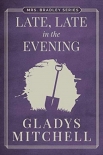 Читать книгу [Mrs Bradley 50] - Late, Late in the Evening